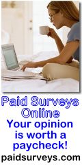 Paid Surveys .com - where your opinion is worth a paycheck - get paid for what you think